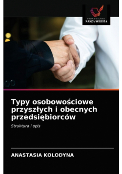 Typy osobowościowe przyszłych i obecnych przedsiębiorców
