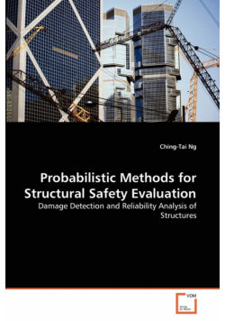 Probabilistic Methods for Structural Safety Evaluation