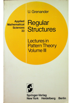 Regular Structures Lectures in Pattern Theory Vol 3