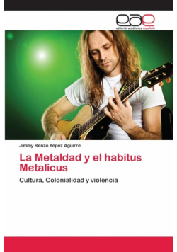 La Metaldad y el habitus Metalicus