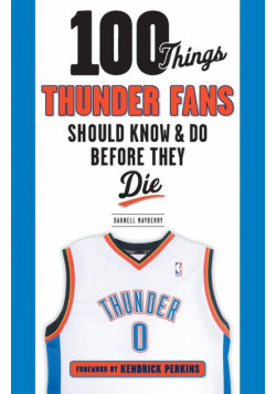 100 Things Thunder Fans Should Know & Do Before They Die