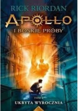 Apollo i boskie próby T.1 Ukryta wyrocznia