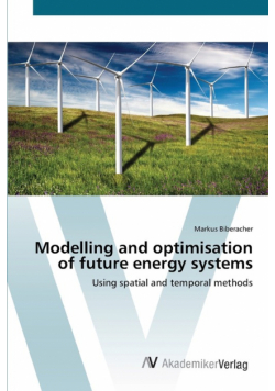 Modelling and optimisation of future energy systems