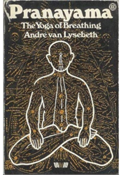 Pranayama the yoga of breathing