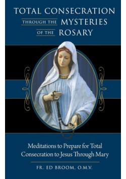 Total Consecration Through the Mysteries