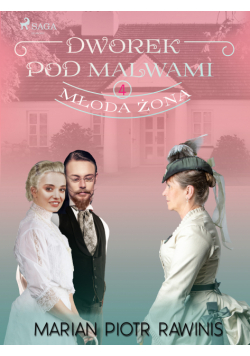 Dworek pod Malwami 4 - Młoda żona