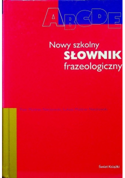 Nowy szkolny słownik frazeologiczny