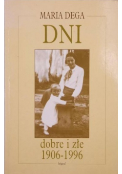 Dni dobre i złe 1906 - 1996