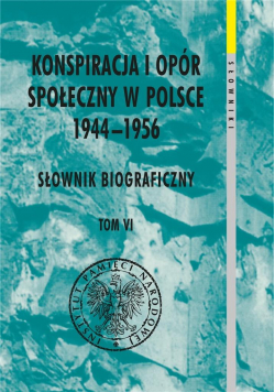 Konspiracja i opór społ. w Polsce 1944-1956 T.6