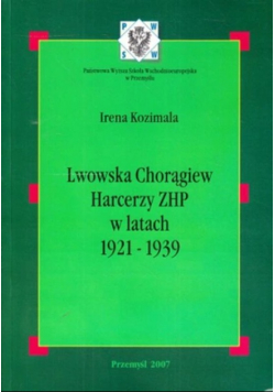 Lwowska Chorągiew Harcerzy ZHP w latach 1921 - 1939 Autograf autora