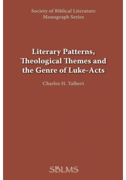 Literary Patterns, Theological Themes, and the Genre of Luke-Acts