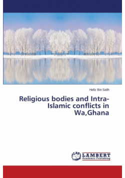 Religious Bodies and Intra-Islamic Conflicts in Wa, Ghana