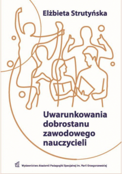 Uwarunkowania dobrostanu zawodowego nauczycieli