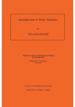 Introduction to Toric Varieties. (AM-131), Volume 131