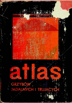 Atlas grzybów jadalnych i trujących
