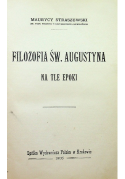 Filozofia Św Augustyna na tle Epoki 1905 r.
