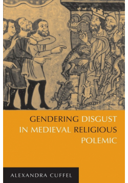Gendering Disgust in Medieval Religious Polemic