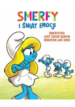 Smerfy i świat emocji T.4 Smerfetka jest takim..