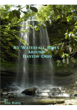 85 Waterfall Hikes Around Dayton Ohio