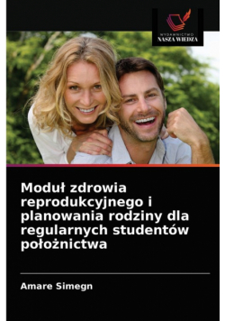 Moduł zdrowia reprodukcyjnego i planowania rodziny dla regularnych studentów położnictwa