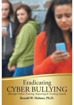 Eradicating Cyber Bullying