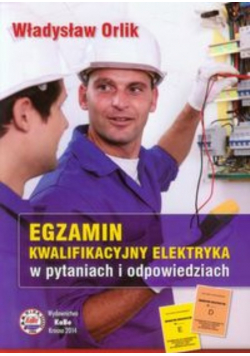 Egzamin kwalifikacyjny elektryka w pytaniach i odpowiedziach