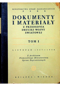 Dokumenty i materiały z przedednia drugiej wojny światowej tom I 1949 r.