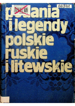 Podania i legendy polskie ruskie i litewskie
