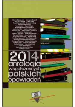 2014. Antologia współczesnych polskich opowiadań