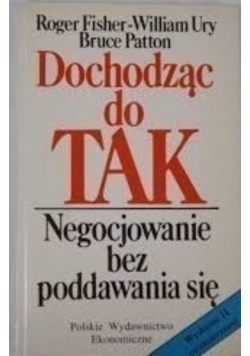 Dochodząc do TAK Negocjowanie bez poddawania