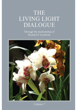 The Living Light Dialogue Volume 7