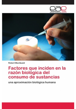 Factores que inciden en la razón biológica del consumo de sustancias