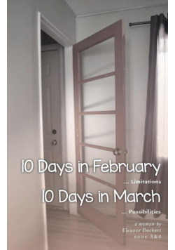 10 Days in February... Limitations & 10 Days in March... Possibilities