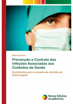 Prevenção e Controlo das Infeções Associadas aos Cuidados de Saúde