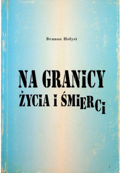 Na granicy życia i śmierci