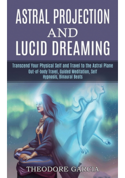 Astral Projection and Lucid Dreaming