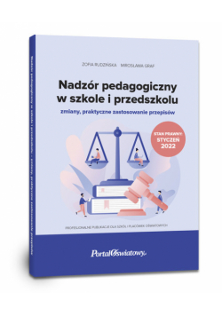 Nadzór pedagogiczny w szkole i przedszkolu - zmiany, praktyczne zastosowanie przepisów