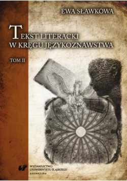 Tekst literacki w kręgu językoznawstwa. T. 2