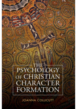 The Psychology of Christian Character Formation