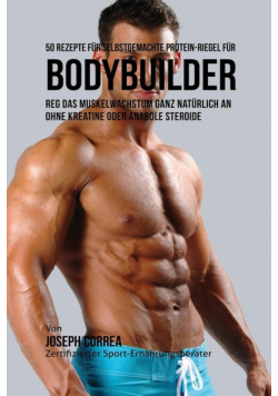 50 Rezepte für selbstgemachte Protein-Riegel für Bodybuilder