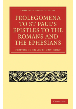 Prolegomena to St Paul's Epistles to the Romans and the Ephesians