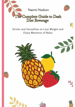 The Complete Guide to Dash Diet Beverages