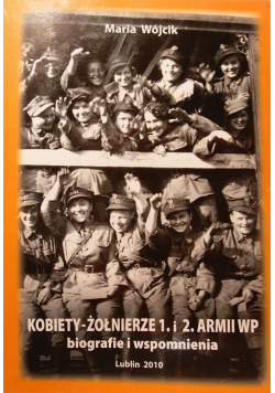 Kobiety - żołnierze 1 i 2 Armii WP Biografie i wspomienia