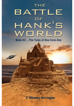 The Battle of Hank's World; Book #2 ...the Tales of One-Farm-One