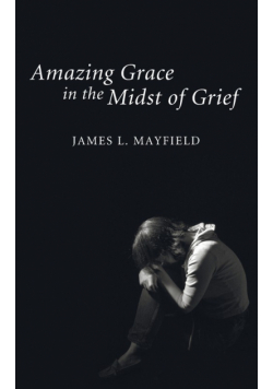 Amazing Grace in the Midst of Grief