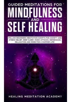 Guided Meditations for Mindfulness and Self Healing