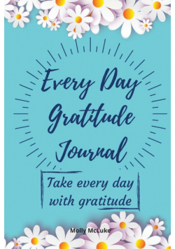 Every Day Gratitude Journal