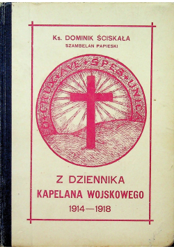Z dziennika kapelana wojskowego 1914 1918 /1926 r