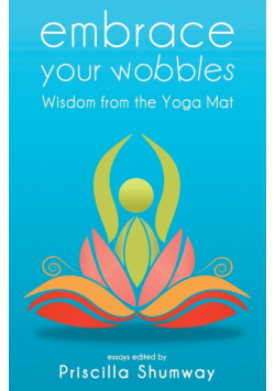 Embrace Your Wobbles