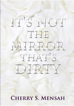 It's Not the Mirror That's Dirty